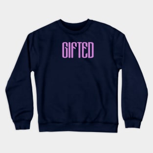 Gifted Crewneck Sweatshirt